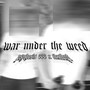 War Under the Weed (Explicit)