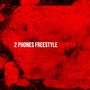 2 Phones Freestyle (Explicit)