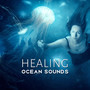 Healing Ocean Sounds: New Age Music for Deep Sleep, Relaxation, Soothing Ocean Waves for Sleep Aid, Cure for Insomnia, Mindfulness Meditation, Natural Stress Relief