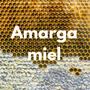 Amarga miel