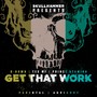 Get That Work (feat. Tex Mf & Prince Stamina) [Explicit]