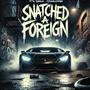 Snatched a Foreign (feat. C2darapper) [Explicit]