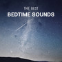 The Best Bedtime Sounds – Healing Sleep Music, Deep Night Melodies for Relaxation, Sweet Dreaming, Fighting Insomnia