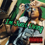 Im Just Living (Explicit)