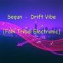 Drift Vibe [Tribal Electronic]