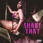 Shake That (feat. Montannah) [Explicit]