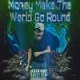 Money Make The World Go Round (Explicit)