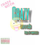 Crazy (Explicit)