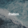 Fruition