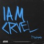 I Am Cruel (Explicit)