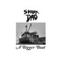 A Bigger Boat (Explicit)