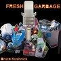 Fresh Garbage