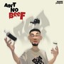 Ain’t No Beef (Explicit)