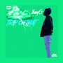 Trip On That (Explicit)