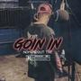 Goin in (Explicit)