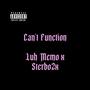 Can't Function (feat. Sterbo2x) [Explicit]