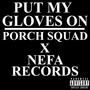 Put My Gloves On (feat. NEFA Records) [Explicit]