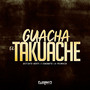 Guacha El Takuache