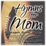 Hymns for Mom