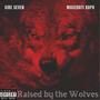 Raised By The Wolves (Explicit)