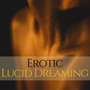 Erotic Lucid Dreaming - Intimate Seduction Brainwave Entrainment