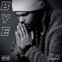 Bye (Explicit)