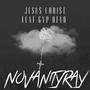 Jesus Christ (feat. GYP Devo) [Explicit]