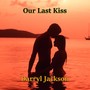 Our Last Kiss