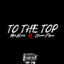 To The Top (feat. Hancho Flippaz) [Explicit]