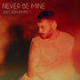 never be mine