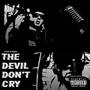 The Devil Don't Cry (Explicit)