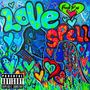 LOVE SPELL (feat. NEFERTITTI AVANI) [Explicit]