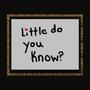 Little Do You Know (feat. L4Leir) [Explicit]