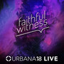 Urbana 18 Live: Faithful Witness