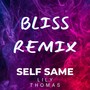 Self Same (Bliss Remix)