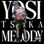 YOSI TSAKA MELODY (Mixtape) [Explicit]