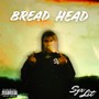 Bread Head (Explicit)