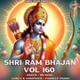 Shri Ram Bhajan Vol.160