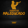 Trompeteo Maleducado