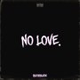 No Love (Explicit)