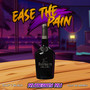 Ease The Pain (Explicit)