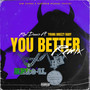 You Better (Remix) [Explicit]