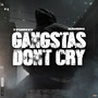 Gangstas Don't Cry (Explicit)