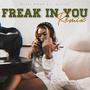 Freak In You (feat. Kseity) [Remix] [Explicit]