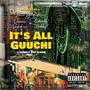 It's All GUUCHI (Explicit)