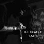 ILLÉGALE TAPE V.01 (Explicit)