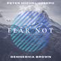 Fear Not (feat. Denneshia Brown)