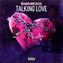 Talking Love (Explicit)