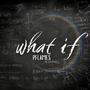 What If (feat. Raetulo) [Explicit]