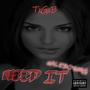 Need It (Explicit)